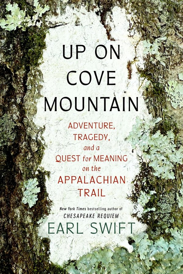 Up on Cove Mountain: Adventure, Tragedy, and a Quest for Meaning on the Appalachian Trail by Earl Swift book cover