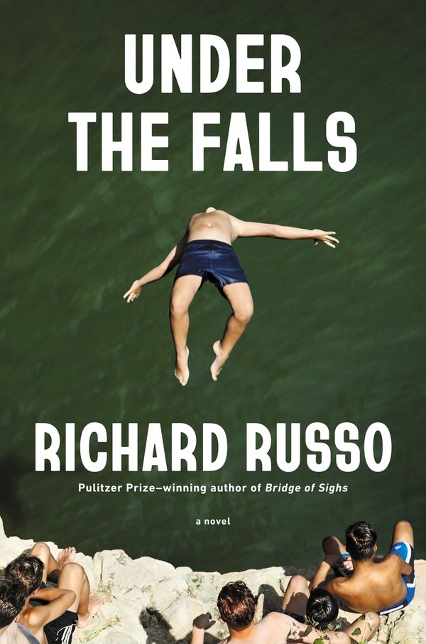 Under the Falls: A Novel by Richard Russo book cover
