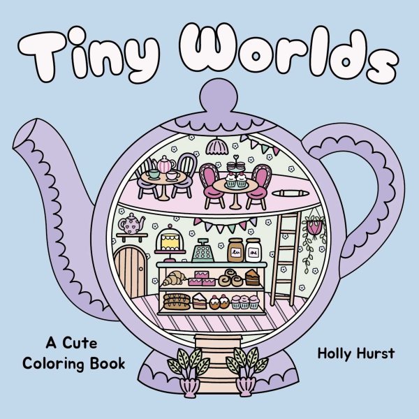 Tiny Worlds Cute Coloring Book by Holly Hurst book cover