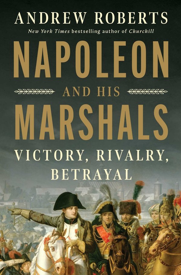 Napoleon and His Marshals by Andrew Roberts book cover