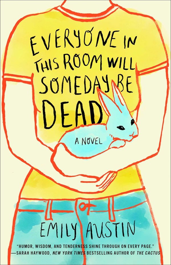 Everyone in This Room Will Someday Be Dead: A Novel by Emily Austin book cover