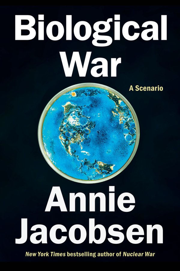Biological War: A Scenario by Annie Jacobsen book cover