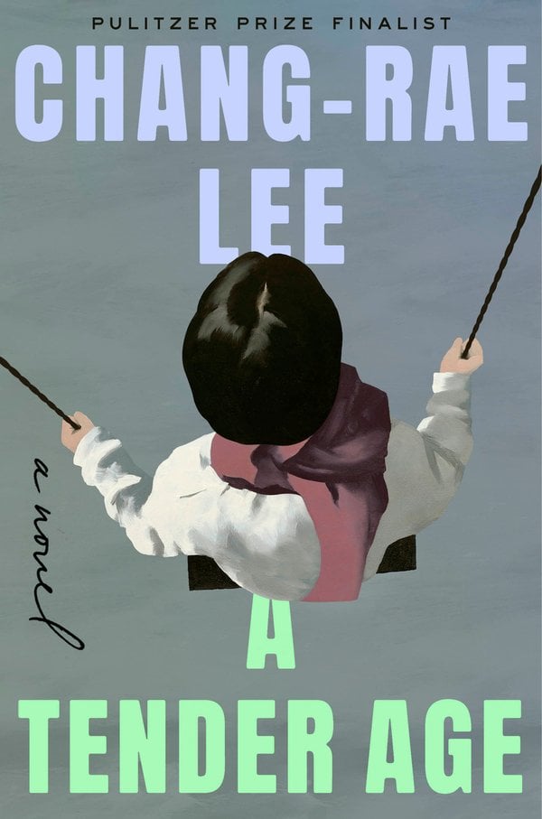 A Tender Age: A Novel by Chang-rae Lee book cover