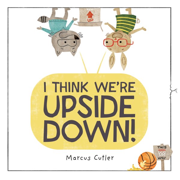 I Think We're Upside Down! by Marcus Cutler book cover