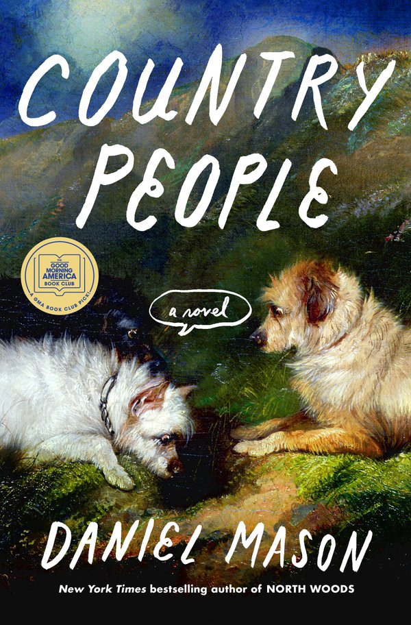 Country People: A GMA Book Club Pick: A Novel by Daniel Mason book cover